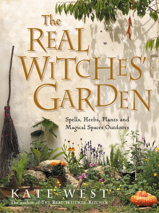 Title details for The Real Witches' Garden by Kate West - Available